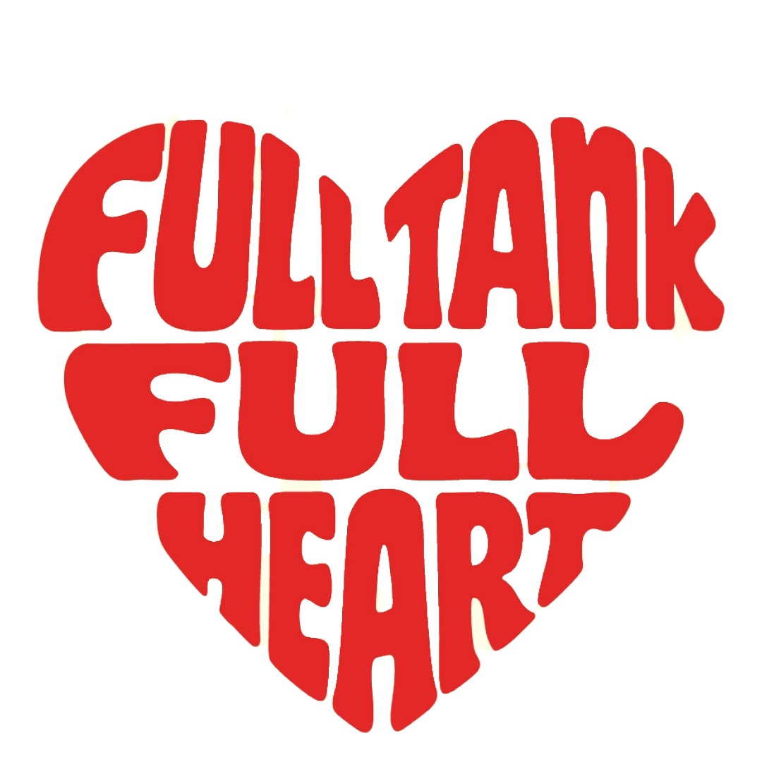 "Full Tank. Full Heart" red text in the shape of a heart